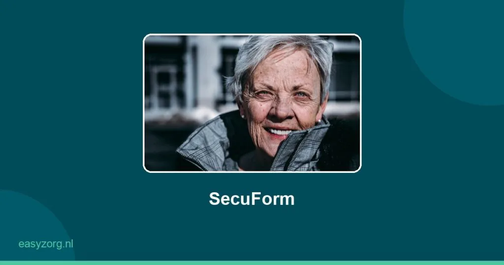 De oplossing voor efficiënte en veilige aanm - SecuForm van EasyZorg